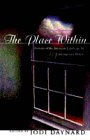 The Place Within: Portraits of the American Landscape by Twenty Contemporary Writers