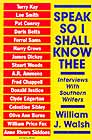 Speak So I Shall Know Thee: Interviews with Southern Writers